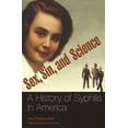 thumbnail image 1 of Healing Society: Disease, Medicine, and  Sex, Sin, and Science: A History of Syphilis in America, (Paperback), 1 of 1