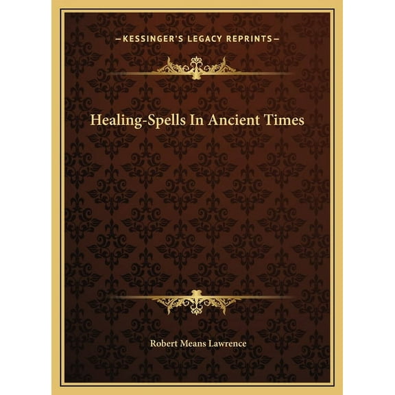 Healing-Spells In Ancient Times (Hardcover)
