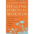thumbnail image 1 of Pre-Owned Healing Spiritual Wounds: Reconnecting with a Loving God After Experiencing a Hurtful Church (Hardcover) 0062392271 9780062392275, 1 of 1