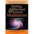thumbnail image 1 of Healing, Spiritual, and Esoteric Meditations: A Complete Guidebook to the Esoteric Spiritual Healing Path, (Paperback), 1 of 1