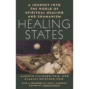 Healing States A Journey Into the World of Spiritual Healing and Shamanism, Paperback