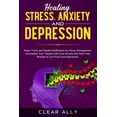 thumbnail image 1 of Healing Stress, Anxiety and Depression: Magic Tricks and Guided Meditations for Stress Management. Accomplish Your Targets with Less Anxiety and Heal Your Wounds to Live Free from Depression. (Paperba, 1 of 1