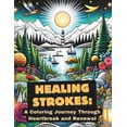 thumbnail image 1 of Healing Strokes: A Coloring Journey Through Heartbreak and Renewal: Find Solace and Strength in Every Page - For Those Grieving, Healing, and Rediscovering Themselves After Loss (Paperback), 1 of 1