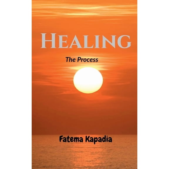 Healing: The process, (Paperback)