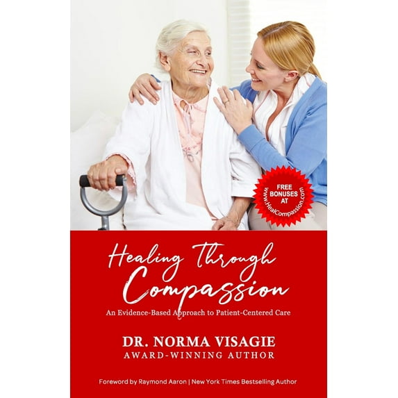 Healing Through Compassion: An Evidence-Based Approach to Patient-Centered Care (Paperback)