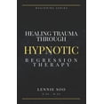 thumbnail image 1 of Healing Trauma Through Hypnotic Regression Therapy (Paperback), 1 of 1