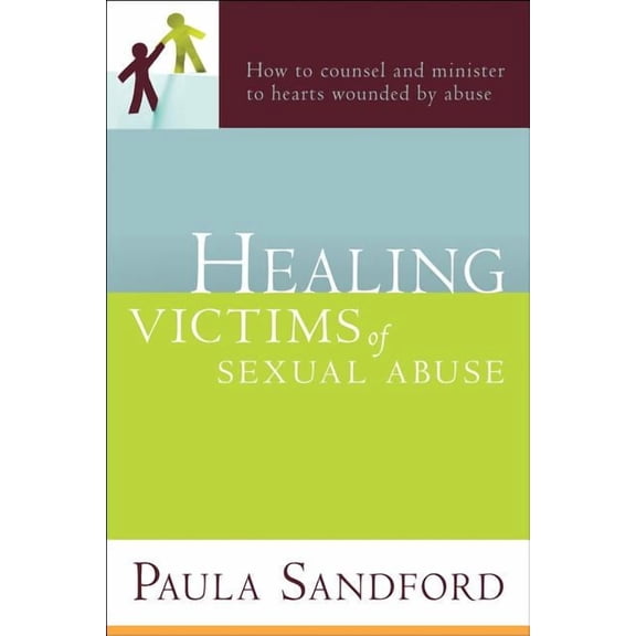 Healing Victims of Sexual Abuse: How to Counsel and Minister to Hearts Wounded by Abuse, (Paperback)