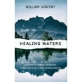 thumbnail image 1 of Healing Waters: Redemption and Renewal through Faith and Forgiveness, (Paperback), 1 of 1