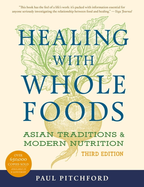 Healing with Whole Foods, Third Edition: Asian Traditions and Modern Nutrition, (Paperback)