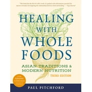 Healing with Whole Foods, Third Edition Asian Traditions and Modern Nutrition, Paperback