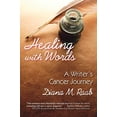thumbnail image 1 of Pre-Owned Healing With Words: A writer's cancer journey (Paperback) 1615990100 9781615990108, 1 of 1