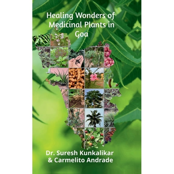 Healing Wonders of Medicinal Plants in Goa., (Hardcover)