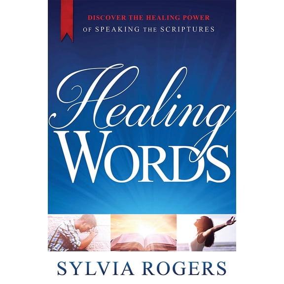 Healing Words : Discover the Healing Power of Speaking the Scriptures (Paperback)