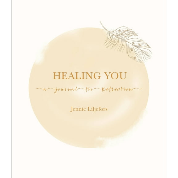 Healing You : A journal for reflection (Hardcover)