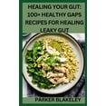 thumbnail image 1 of Healing Your Gut: 100+ Healthy GAPS Recipes For Healing Leaky Gut (Paperback), 1 of 1