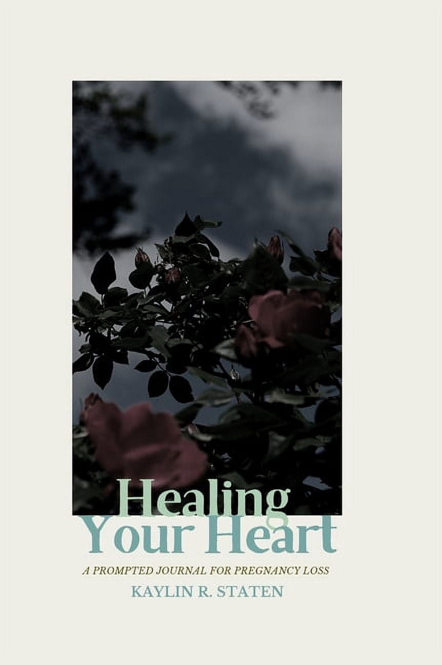 Healing Your Heart: A Prompted Journal for Pregnancy Loss, (Hardcover)
