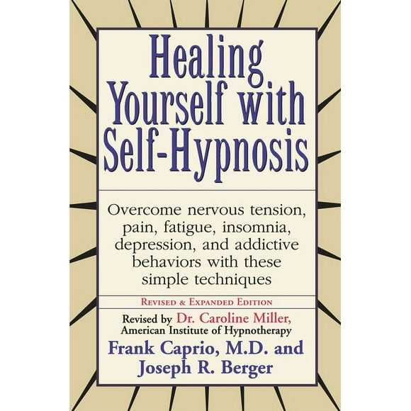 Healing Yourself with Self-Hypnosis : Overcome Nervous Tension Pain Fatigue Insomnia Depression Addictive Behaviors w/ (Paperback)