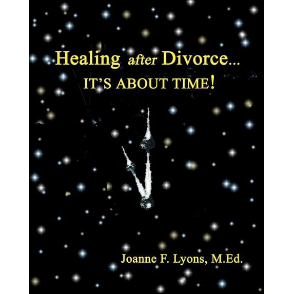 Healing after Divorce...: It's About Time!, (Paperback)