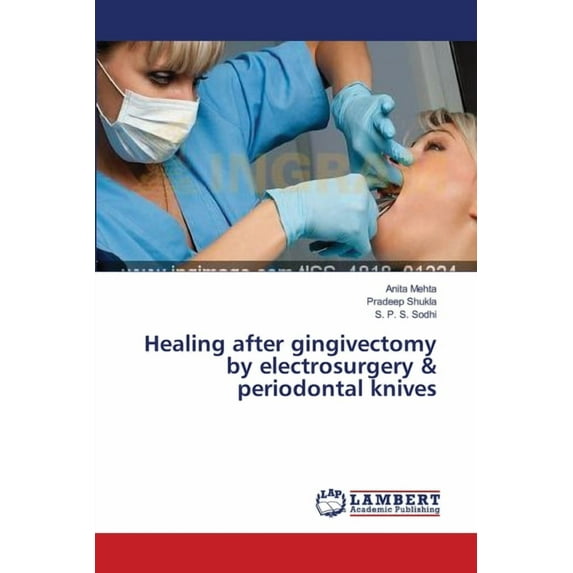 Healing after gingivectomy by electrosurgery & periodontal knives (Paperback)