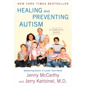 Healing and Preventing Autism: A Complete Guide, (Paperback)