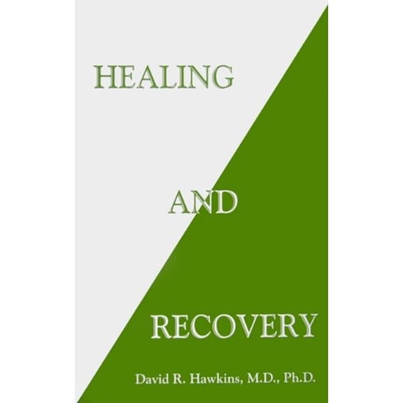 Pre-Owned Healing and Recovery (David R. Hawkins) (Hardcover) 0971500789 9780971500785