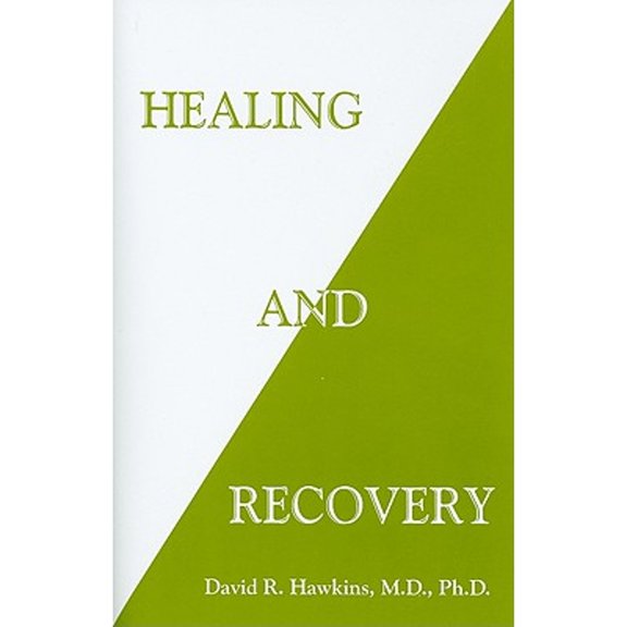 Pre-Owned Healing and Recovery (David R. Hawkins) (Hardcover) 0971500789 9780971500785