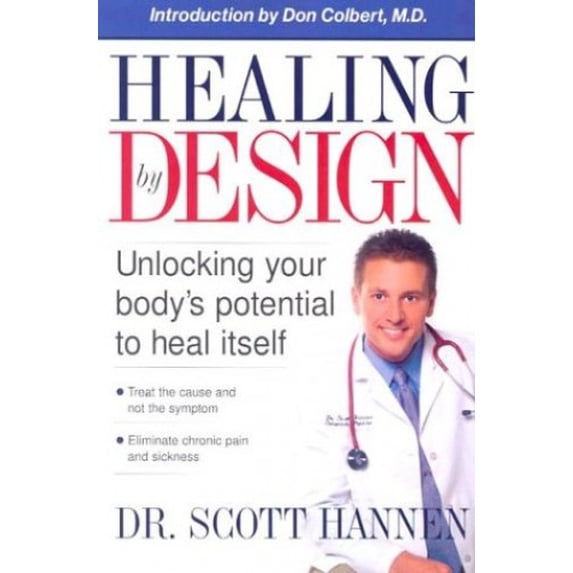 Pre-Owned Healing by Design: Unlocking Your Body's Potential to Heal Itself (Paperback) by Dr. Scott Hannen