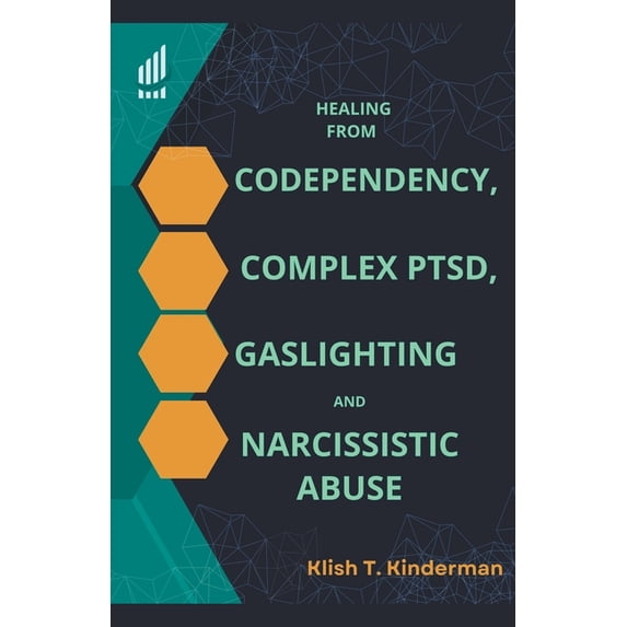 Healing from Codependency, Complex PTSD, Gaslighting and Narcissistic ...