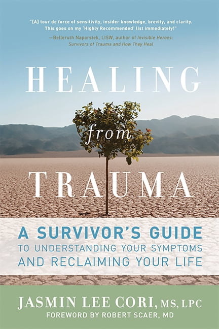 Healing from Trauma: A Survivor's Guide to Understanding Your Symptoms ...