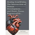 thumbnail image 1 of Healing from Within: The Intersection of Human Development and Heart Tissue Regeneration. (Paperback), 1 of 1