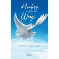 thumbnail image 1 of Healing in His Wings: Forgiveness, It's Your Choice, (Paperback), 1 of 1
