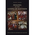 thumbnail image 1 of Healing in the Gospel of Matthew: Reflections on Method and Ministry, (Paperback), 1 of 1
