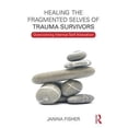 thumbnail image 1 of Pre-Owned Healing the Fragmented Selves of Trauma Survivors: Overcoming Internal Self-Alienation Paperback, 1 of 1