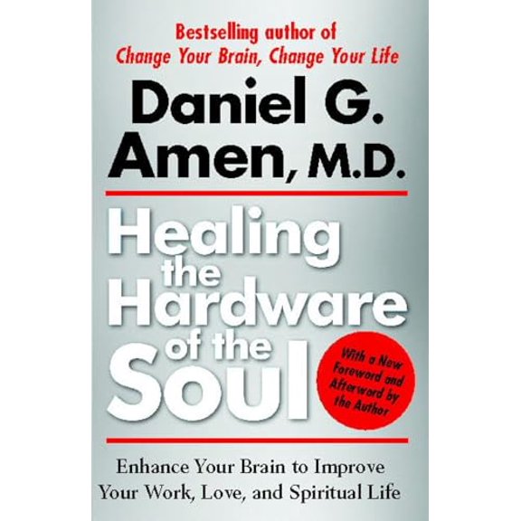 Pre-Owned Healing the Hardware of the Soul: Enhance Your Brain to Improve Your Work, Love, and Spiritual Life (Paperback) 143910039X 9781439100394