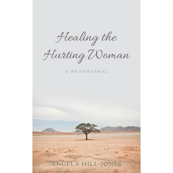 Healing the Hurting Woman: A Devotional