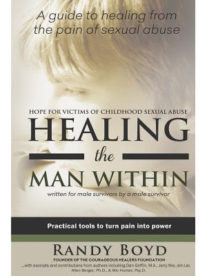 Healing the Man Within : Hope For Victims of Childhood Sexual Abuse ...