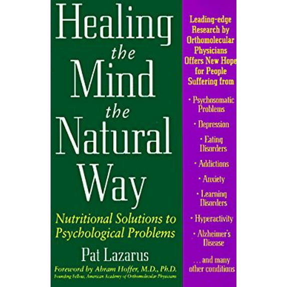 Pre-Owned Healing the Mind the Natural Way: Nutritional Solutions to Psychological Problems (Paperback) 0874777526 9780874777529