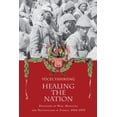 thumbnail image 1 of Healing the Nation: Prisoners of War, Medicine and Nationalism in Turkey, 1914-1939, (Hardcover), 1 of 1