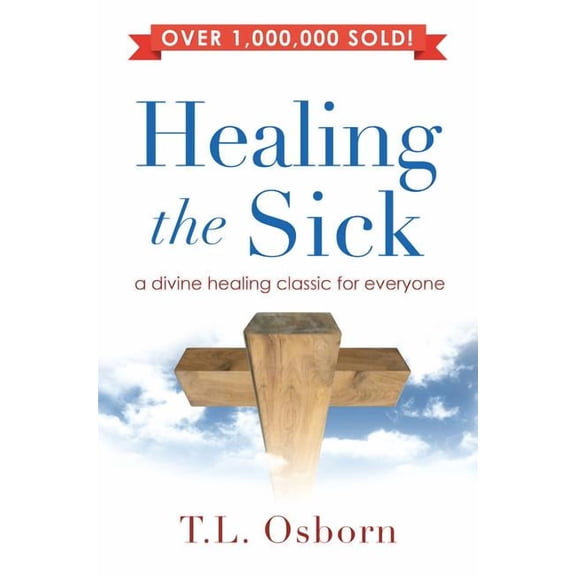 Healing the Sick: A Living Classic (Paperback)
