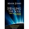 thumbnail image 1 of Healing the Soul: Pluto, Uranus and the Lunar Nodes, (Paperback), 1 of 1