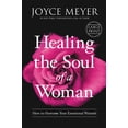 thumbnail image 1 of Healing the Soul of a Woman: How to Overcome Your Emotional Wounds, (Hardcover), 1 of 1
