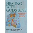 thumbnail image 1 of Pre-Owned Healing with God's Love: Kabbalah's Hidden Secrets (Paperback) 193601274X 9781936012749, 1 of 1