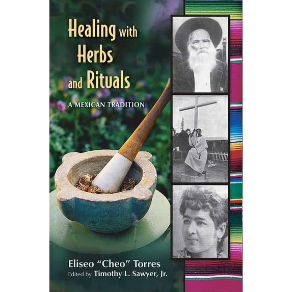 Healing with Herbs and Rituals: A Mexican Tradition, (Paperback)