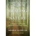 thumbnail image 1 of Healing with Nature: Mindfulness and Somatic Practices to Heal from Trauma, (Paperback), 1 of 1