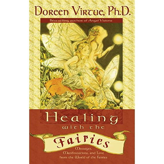 Pre-Owned Healing with the Fairies: Messages, Manifestations, and Love from the World of the Fairies (Paperback) by Doreen Virtue