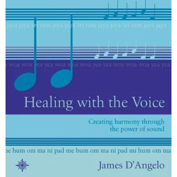 Pre-Owned Healing with the Voice : Creating Harmony Through the Power of Sound (Paperback)
