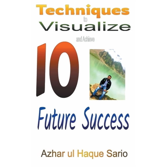 Health: 10 Techniques to Visualize and Achieve Future Success (Paperback)