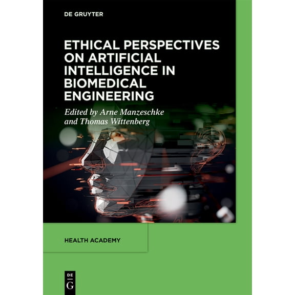 Health Academy Ethical Perspectives on Artificial Intelligence in Biomedical Engineering, Book 5, (Hardcover)