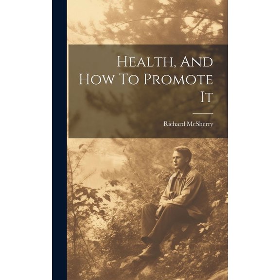 Health, And How To Promote It (Hardcover)