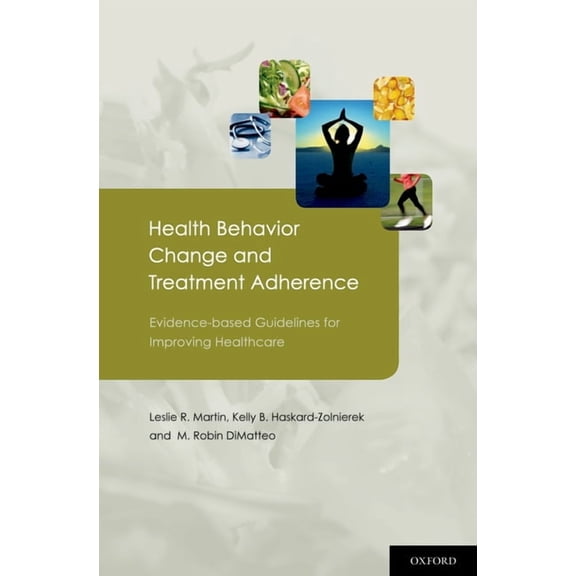 Health Behavior Change and Treatment Adherence: Evidence-Based Guidelines for Improving Healthcare, (Hardcover)